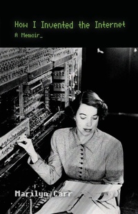 Enlarge image Cover: How I Invented the Internet - Iguana Books