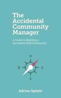 Abbildung von: The Accidental Community Manager - Adrian Speyer