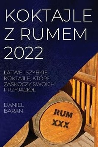 Abbildung von: Koktajle Z Rumem 2022 - DANIEL BARAN