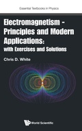 Cover: Electromagnetism - Principles And Modern Applications: With Exercises And Solutions - World Scientific Europe Ltd