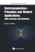 Cover: Electromagnetism - Principles And Modern Applications: With Exercises And Solutions - World Scientific Europe Ltd