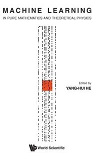 Enlarge image Cover: Machine Learning In Pure Mathematics And Theoretical Physics - World Scientific Europe Ltd