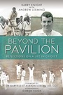 Cover: Beyond The Pavilion - Quiller Publishing Ltd