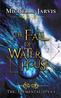Enlarge image Cover: The Fall of Water House - Michelle Jarvis
