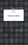 Cover: Sterben ist k&auml;lter. Life is a Story - story.one - story.one publishing