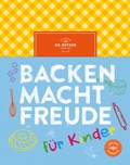 Cover: Backen macht Freude f&uuml;r Kinder - Dr. Oetker - ein Verlag der Edel Verlagsgruppe