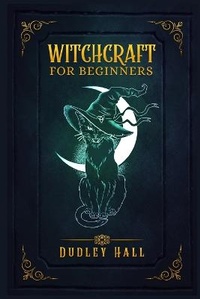 Enlarge image Cover: Witchcraft for Beginners - Dudley Hall