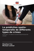 Cover: La prediction spatio-temporelle de differents types de crimes - Editions Notre Savoir