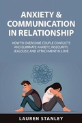 Cover: Anxiety & Communication in Relationship - Lauren Stanley