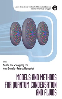 Enlarge image Cover: Models And Methods For Quantum Condensation And Fluids - World Scientific Publishing Co Pte Ltd