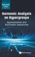 Cover: Harmonic Analysis On Hypergroups: Approximation And Stochastic Sequences - World Scientific Publishing Co Pte Ltd