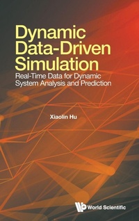 Enlarge image Cover: Dynamic Data-driven Simulation: Real-time Data For Dynamic System Analysis And Prediction - World Scientific Publishing Co Pte Ltd