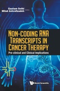 Cover: Non-coding Rna Transcripts In Cancer Therapy: Pre-clinical And Clinical Implications - World Scientific Publishing Co Pte Ltd