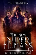 Cover: The New Super Humans, Books One and Two - T.M. Franklin