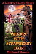 Cover: The Girl With Strawberry Hair (The Liberty Saints, #1) - Michael Moore