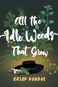 Cover: All the Idle Weeds That Grow - Brian Koukol