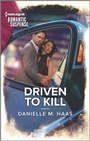 Cover: Driven to Kill - Harlequin Romantic Suspense
