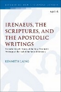Enlarge image Cover: Irenaeus, the Scriptures, and the Apostolic Writings - T.& T.Clark Ltd