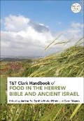 Cover: T&T Clark Handbook of Food in the Hebrew Bible and Ancient Israel - T.& T.Clark Ltd