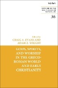Cover: Gods, Spirits, and Worship in the Greco-Roman World and Early Christianity - T.& T.Clark Ltd