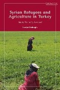 Cover: Syrian Refugees and Agriculture in Turkey - I.B. Tauris