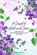 Cover: A Carpet of Violets and Clover - Bakemybook Inc.