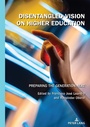Cover: Disentangled Vision on Higher Education - Peter Lang Verlag
