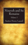 Cover: Nineveh and Its Remains, Volume 1 - Wipf & Stock Publishers