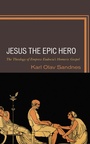 Cover: Jesus the Epic Hero - Lexington Books