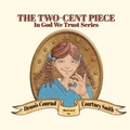 Cover: The Two-Cent Piece - Elk Lake Publishing Inc