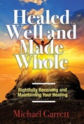Cover: Healed Well and Made Whole - Trilogy Christian Publishing