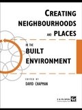 Cover: Creating Neighbourhoods and Places in the Built Environment - Taylor & Francis