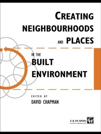 Enlarge image Cover: Creating Neighbourhoods and Places in the Built Environment - Taylor & Francis