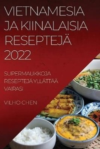 Abbildung von: Vietnamesia Ja Kiinalaisia Reseptejae 2022 - VILHO CHEN