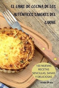 Abbildung von: El Libro de Cocina de Los Autenticos Sabores del Caribe - EDUARDO DE NOIA