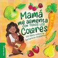 Cover: Mam&aacute; Me Alimenta Con Todos Los Colores - duopress