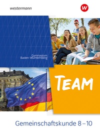 Abbildung von: TEAM - Arbeitsbuch für Gemeinschaftskunde an Gymnasien in Baden-Württemberg - Ausgabe 2023 - Westermann Schulbuchverlag