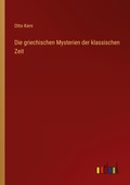 Cover: Die griechischen Mysterien der klassischen Zeit - Outlook Verlag