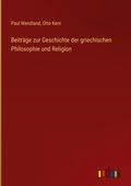 Cover: Beitraege zur Geschichte der griechischen Philosophie und Religion - Outlook Verlag