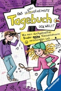 Cover: Das ungeheimste Tagebuch der Welt!, Band 5 - Wie mein durchgeknallter Bruder meine Klassenlehrerin verschwinden lie&szlig; ... - Ravensburger