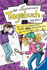 Abbildung von: Das ungeheimste Tagebuch der Welt!, Band 5 - Wie mein durchgeknallter Bruder meine Klassenlehrerin verschwinden ließ ... - Ravensburger