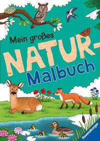 Abbildung von: Mein großes Natur-Malbuch - Ravensburger
