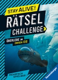 Cover: Stay alive! R&auml;tsel-Challenge - &Uuml;berlebe im ewigen Eis - Ravensburger