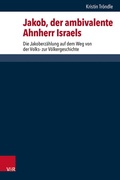 Cover: Jakob, der ambivalente Ahnherr Israels - Vandenhoeck & Ruprecht
