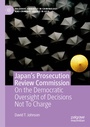 Cover: Japan's Prosecution Review Commission - Palgrave Macmillan