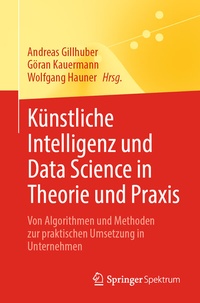 Abbildung von: Künstliche Intelligenz und Data Science in Theorie und Praxis - Springer Spektrum