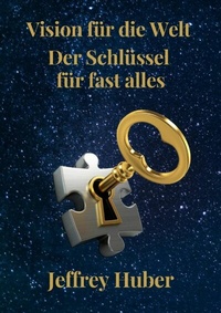 Abbildung von: Vision für die Welt - Der Schlüssel zu fast allem - epubli
