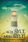Cover: . ach Sylt, mein Sylt! - Drei kurze romantische Romane und Erz&auml;hlungen - epubli