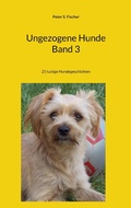 Cover: Ungezogene Hunde Band 3 - Ungezogene Hunde