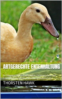 Abbildung von: Artgerechte Entenhaltung - epubli